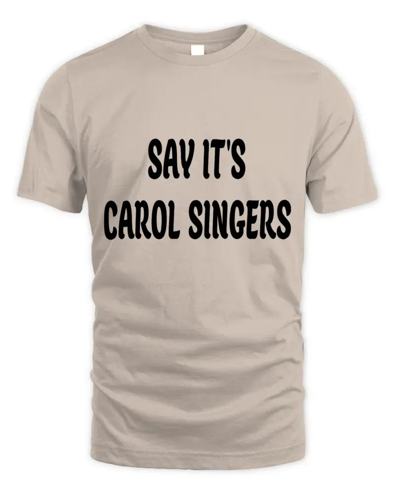 Say It'S Carol Singers Hoodie Sweatshirt